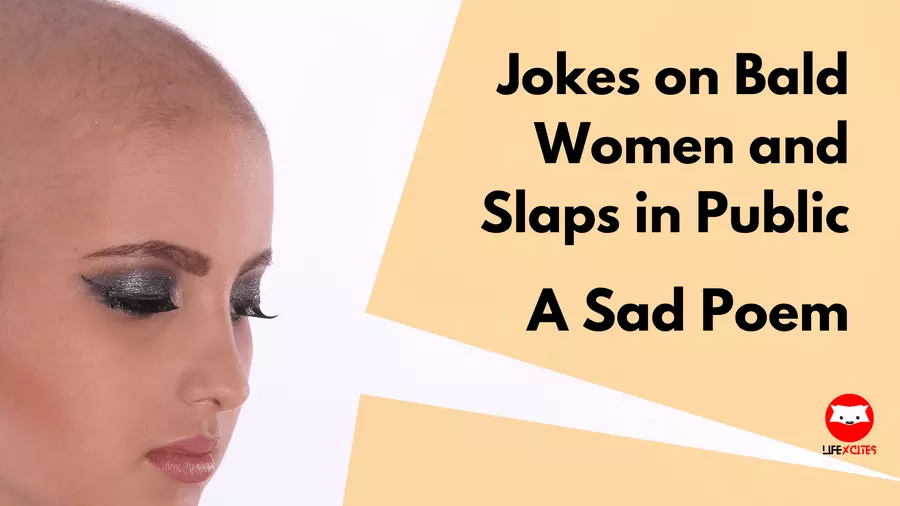 Jokes on Bald Women and Slaps in Public A Sad Poem