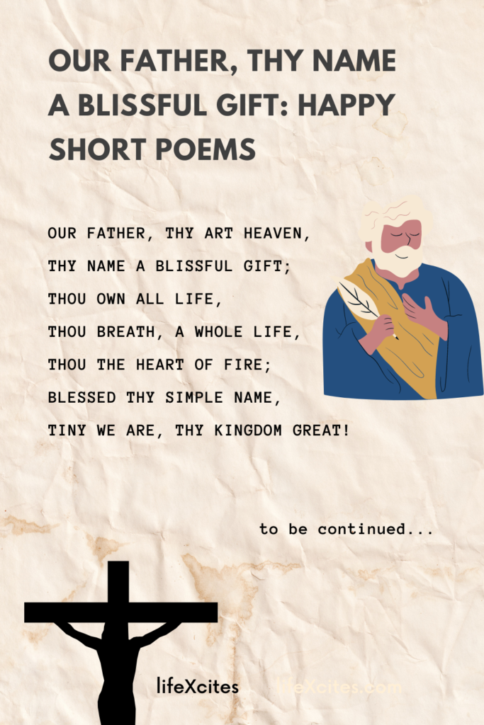 Our Father, Thy Name a Blissful Gift Happy Short Poems