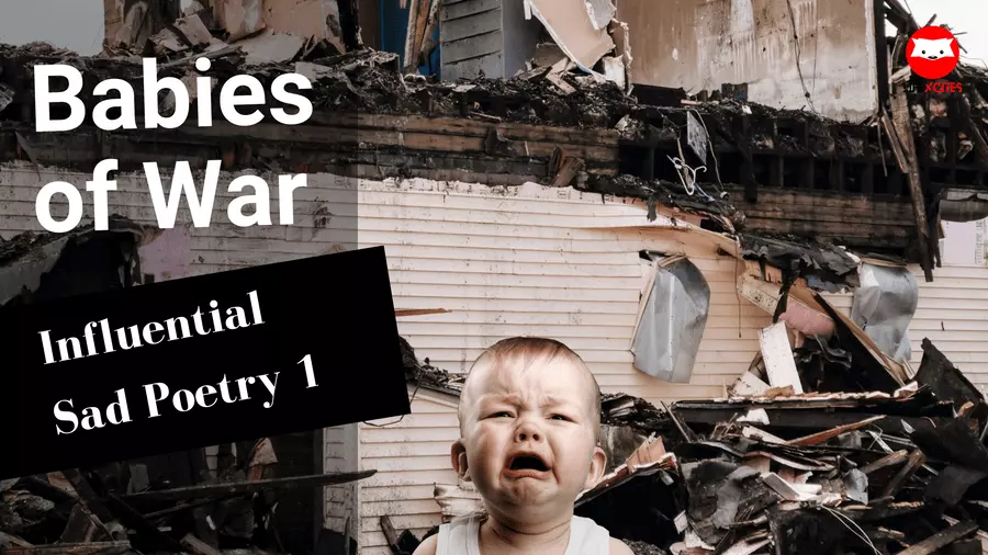 Babies of War Influential Sad Poetry