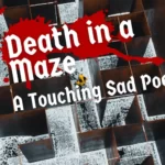 Death in a Maze A Touching Sad Poem