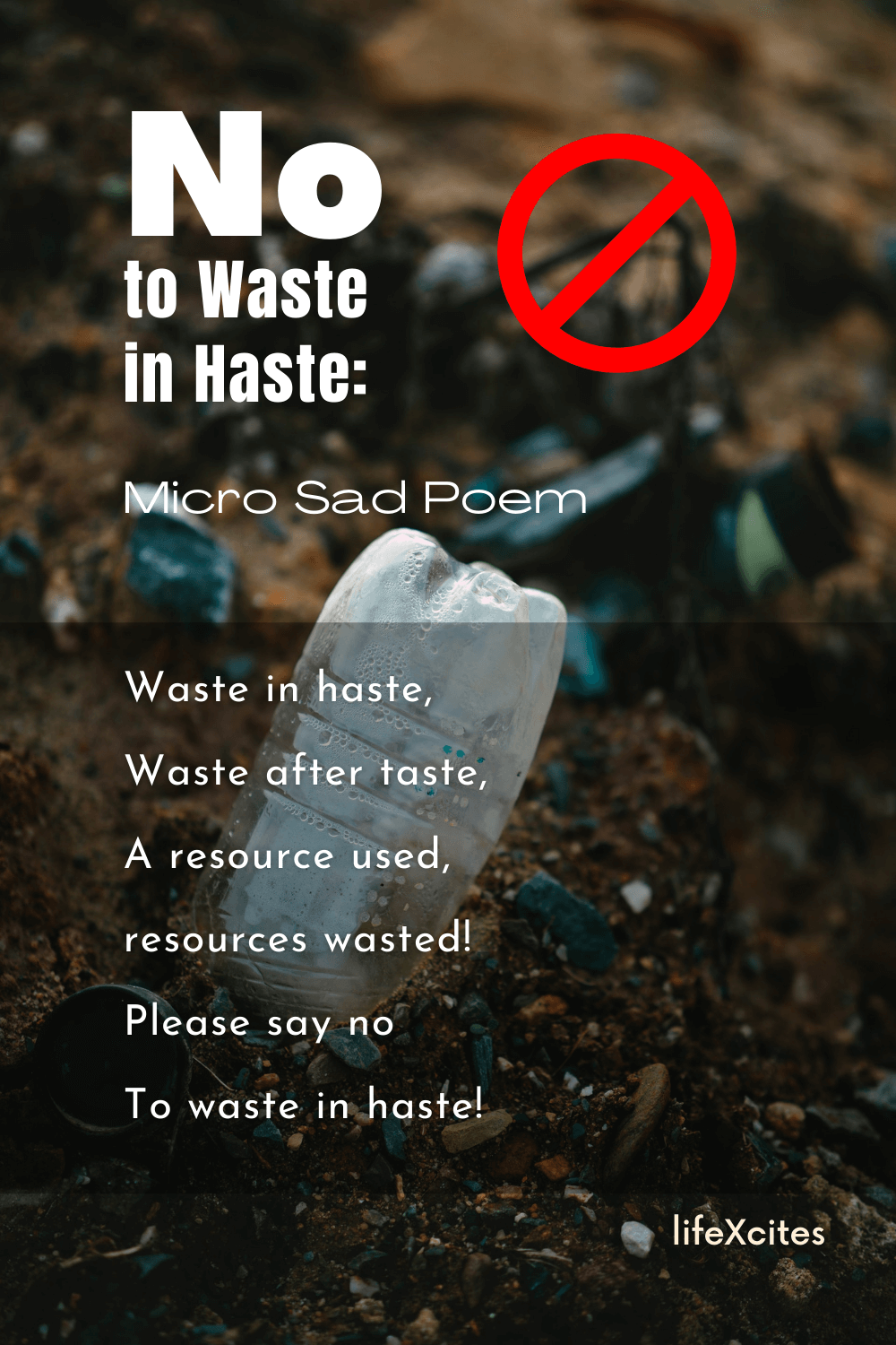 No to Waste in Haste Micro Sad Poem