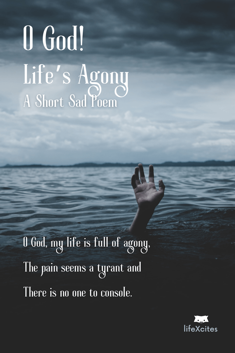O God! Life’s Agony A Short Sad Poem