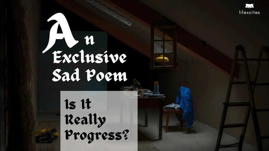 An Exclusive Sad Poem Is It Really Progress – Part 1