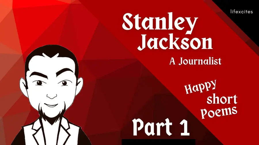 Stanley Jackson A Journalist Happy Short Poems