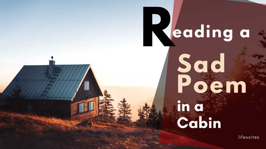 Reading-a-Sad-Poem-in-a-Cabin
