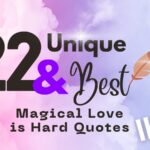22 Unique and Best Magical Love is Hard Quotes – II