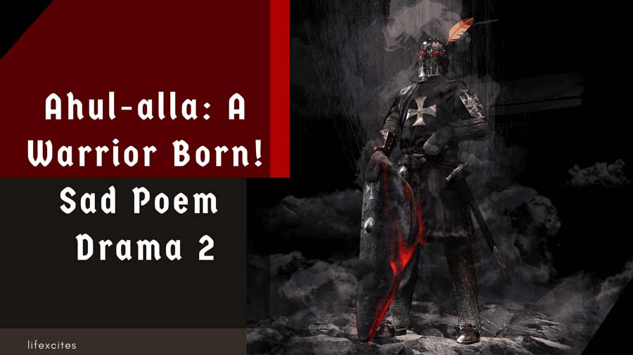 A Warrior Born Sad Poem Drama part 2