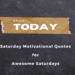 Saturday Motivational Quotes for Awesome Saturdays