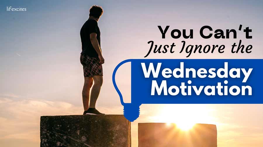 You-Cant-Just-Ignore-the-Wednesday-Motivation