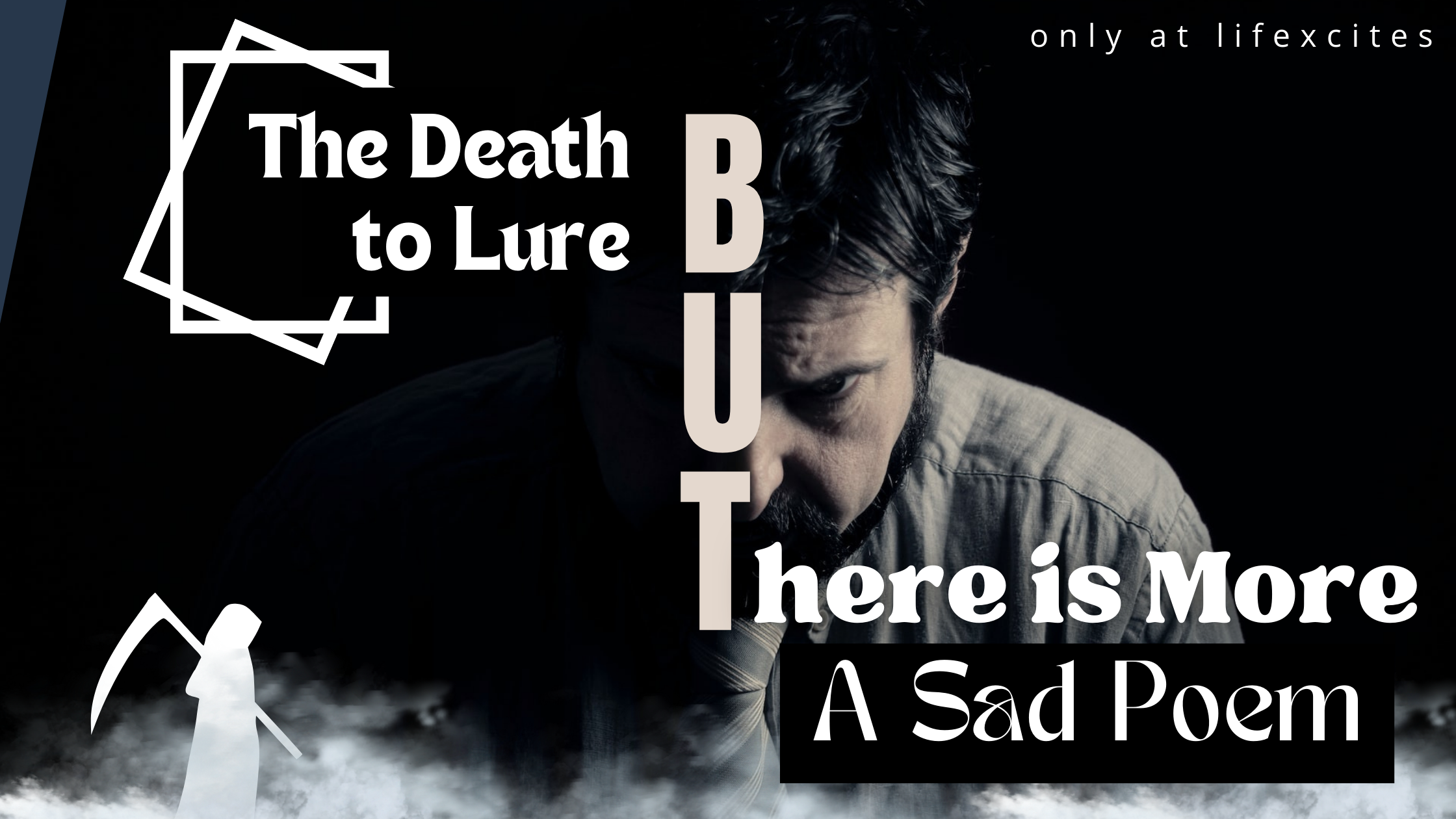 Death to Lure, But There is More Sadness: A Sad Poem