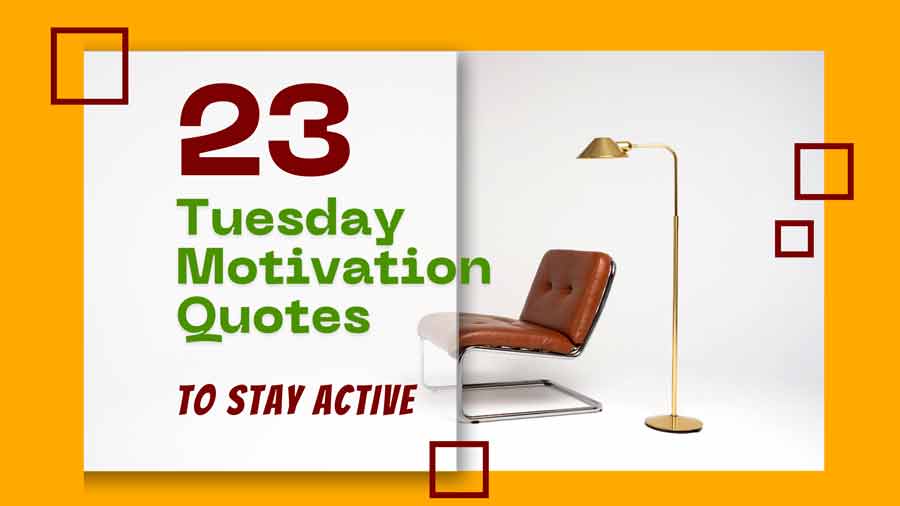 23 Tuesday Motivation Quotes To Stay Active