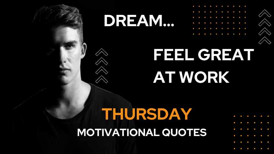 Feel Great at Work with These 15 Thursday Motivational Quotes